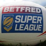2021 Super League Round 17 Matches to Bet On – Rugby Betting