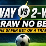 3-Way vs 2-Way Betting: Draw No Bet Explained for Soccer Bettors