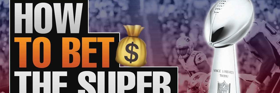 How To Bet The Super Bowl
