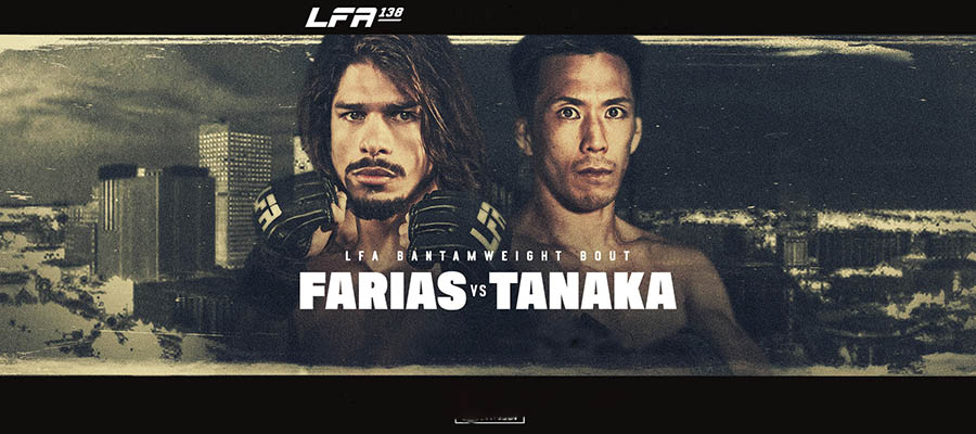 LFA 138: Farias Vs Tanaka Betting Favorites, Fights Analysis & Predictions