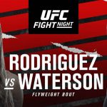 UFC Fight Night: Rodriguez Vs Waterson Betting Odds