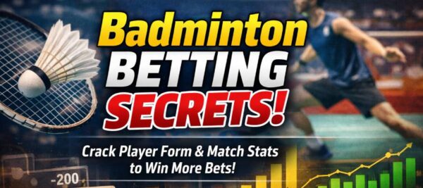 Badminton Betting Tips: How to Analyze Player Form and Match Stats