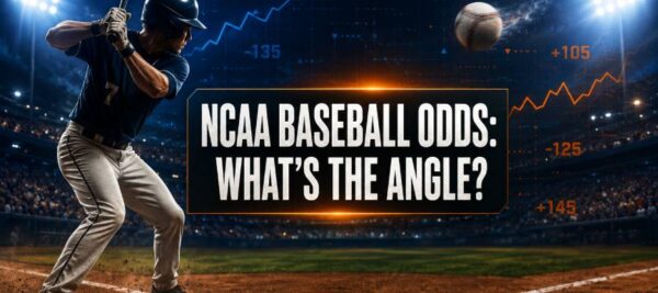 NCAA Baseball Betting: Odds, Lines, Picks & Betting Guide