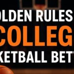 Golden Rules of College Basketball Betting: Smart Strategies, Timing & Tips for the NCAAB Season