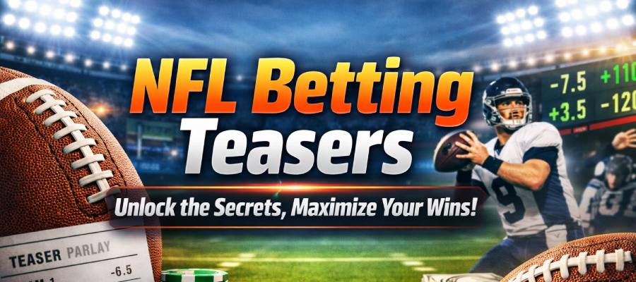 Understanding NFL Betting Teasers: How They Work, When to Use Them & Smart Strategies