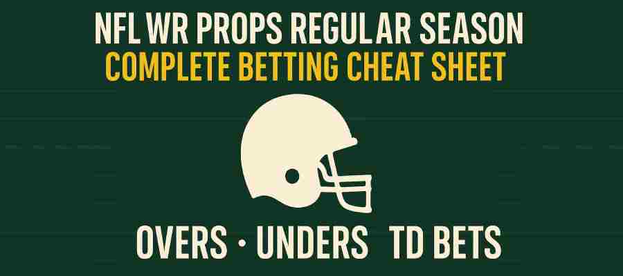 NFL WR Props Regular Season Cheat Sheet: Overs, Unders & TD Bets