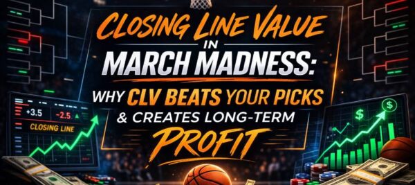 Closing Line Value in March Madness: Why CLV Matters More Than Picks