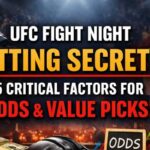 UFC Fight Night Betting: Critical Factors That Create Value (Picks & Odds)