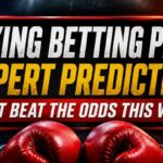 Boxing Betting Picks: Expert Predictions, Odds, and Best Bets for This Week's Fights