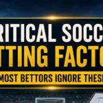 Critical Soccer Betting Factors Every Bettor Should Analyze Before Placing a Bet