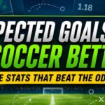 Expected Goals (xG) & Underlying Metrics in Soccer Betting Explained