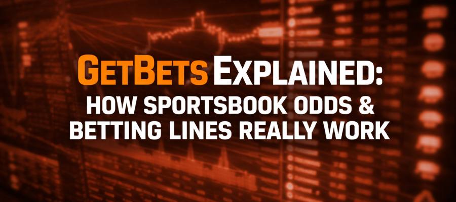 GetBets Explained: How Sportsbook Odds, Lines, and Betting Markets Work