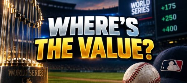 World Series Betting: How to Find Value in the Market