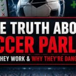 How Soccer Parlays Work and Why They’re Dangerous