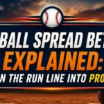 How Spread Betting Works in Baseball: Run Line, Odds, and Strategy Explained
