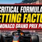 Critical Formula 1 Betting Factors and Monaco Grand Prix Picks