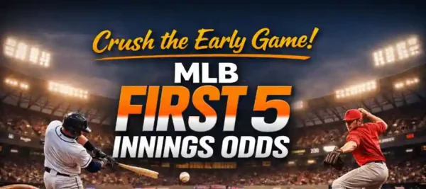 How to Bet MLB First 5 Innings Odds: Run Line Strategy and Value