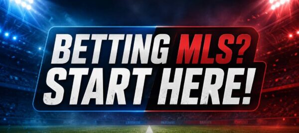 How to Bet MLS: Odds, Markets, Rules and Season Strategy