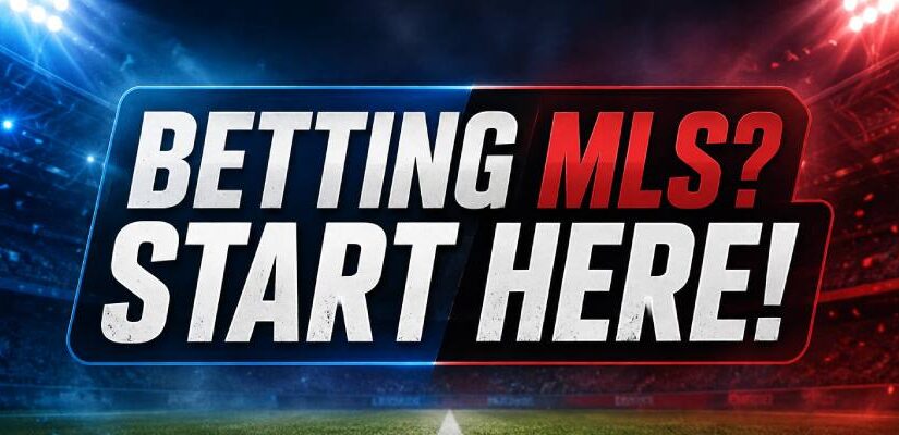How to Bet MLS: Odds, Markets, Rules and Season Strategy