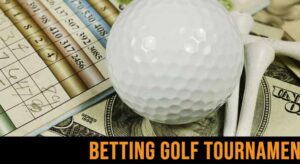 How to Bet on Golf Tournaments