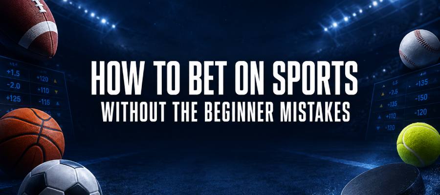 How to Bet on Sports: A Complete Beginner’s Guide to Sports Betting