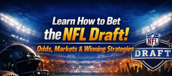 How to Bet on the NFL Draft: Odds, Markets, and How It Works Explained