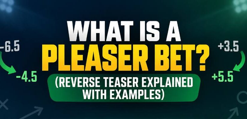 What Is a Pleaser Bet? (Reverse Teaser Explained with Examples)