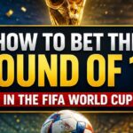 How to Bet the Round of 16 in the FIFA World Cup