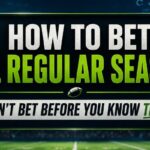 How to Bet the NFL Regular Season: Understanding NFL Odds, Lines, and Betting Markets