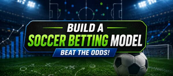 How to Build a Simple Soccer Betting Model (Step-by-Step)