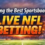 How to Choose the Best Sportsbook for Live NFL Betting