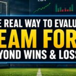 How to Evaluate Team Form Beyond Wins and Losses