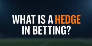 What Is a Hedge in Betting? | Smart Ways to Lock In Profits & Manage Risk