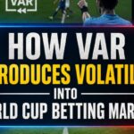 How VAR Introduces Volatility Into World Cup Betting Markets
