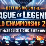 League of Legends Worlds Betting Guide 2025