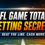 NFL Game Totals Betting Explained: How to Bet the Over/Under Like a Pro
