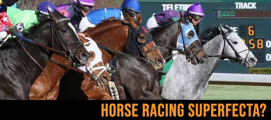 What is a Horse Racing Superfecta?