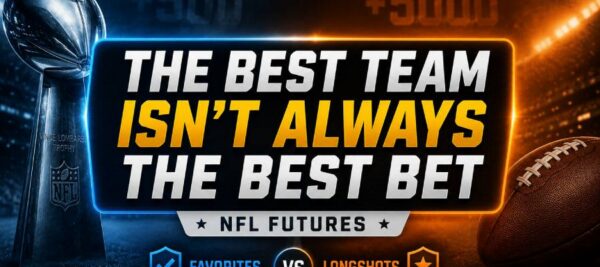 Longshot NFL Futures vs Favorites: Where Is the Real Betting Value?