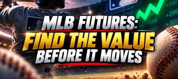 MLB Futures Betting: How Futures Odds, Markets & Value Work
