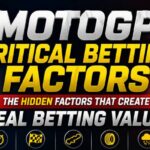 MotoGP Critical Betting Factors: How to Find Real Value in MotoGP Betting