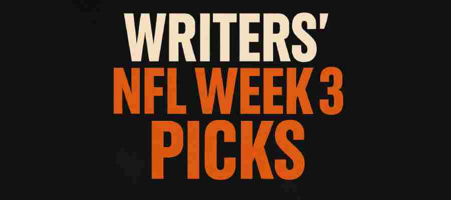 Writer’s NFL Week 3 Picks: Expert Bets, Upsets & Best Value Plays