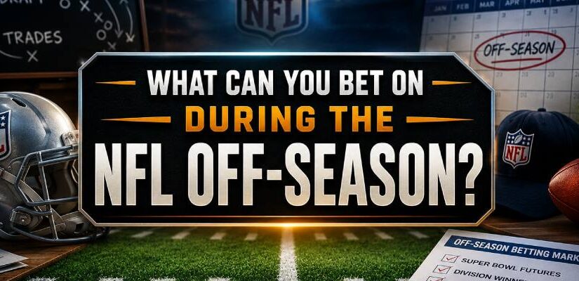 NFL offseason betting markets including futures win totals draft betting and Super Bowl odds explained