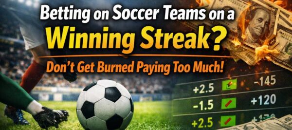 How to Bet on Soccer Teams on a Winning Streak (Without Overpaying)