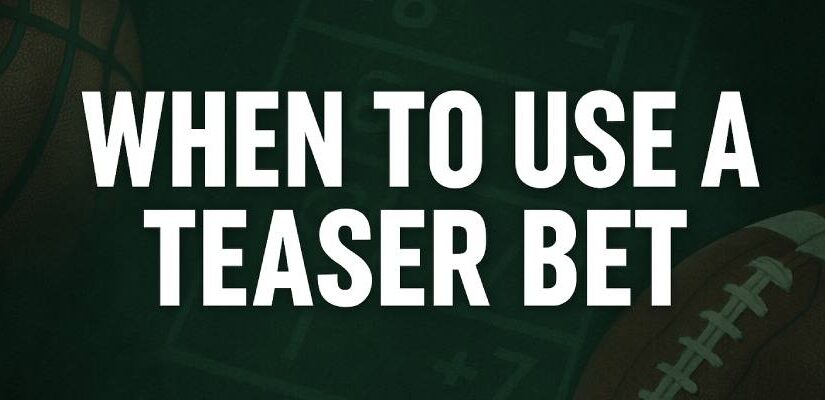 Perfect Sports Betting Situations to Use Teasers: When They Offer Real Value