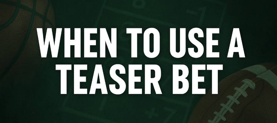 Perfect Sports Betting Situations to Use Teasers: When They Offer Real Value