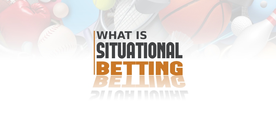 Situational Betting 101: How to Find Value in Sports Wagering Angles and Spot Bets