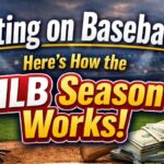 MLB Betting Season Explained: How Baseball Betting Works From Opening Day to October