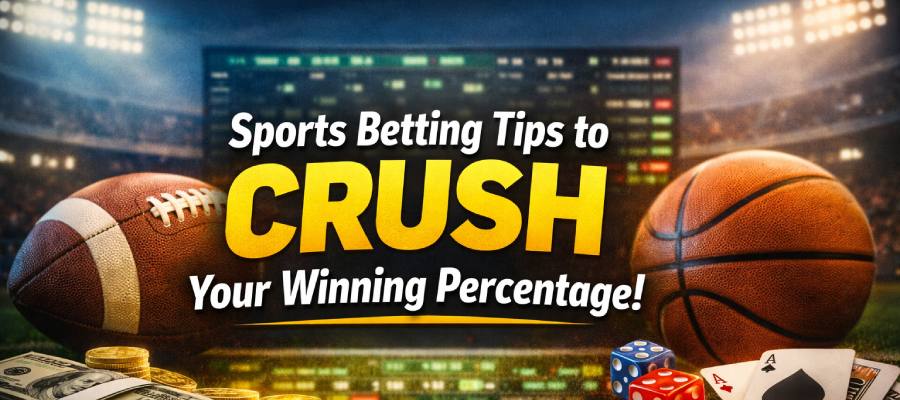 Sports Betting Tips to Increase Your Winning Percentage (Bet Smarter, Not More)