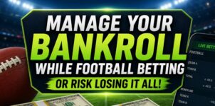 Managing Your Bankroll While Football Betting: A Complete Guide to Smarter Wagering