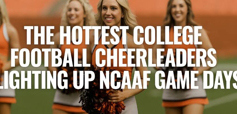 The Hottest College Football Cheerleaders | NCAAF Game Day Energy & Spirit